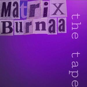 MatrixBurnaa (Explicit)