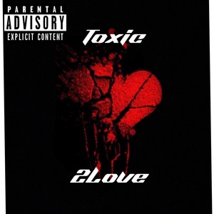 Toxic 2Love (Explicit)