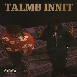 TALMB INNIT (feat. DBLUHKHAI & DBLUHMIKE) (Explicit)