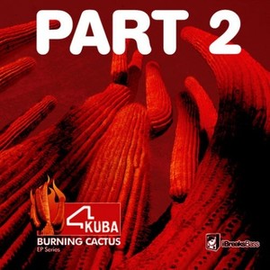 Burning Cactus EP - Part 2