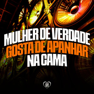Mulher De Verdade Gosta De Apanhar Na Cama (Explicit)