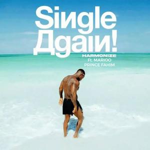 Single Again (feat. Marioo & Prince Fahim)