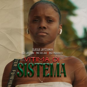 Vitima Di Sistema (feat. Cee J Sena, Pnc 100juiz & Bigz Patronato)