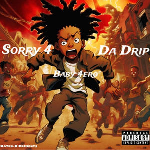 Sorry 4 Da Drip (Explicit)