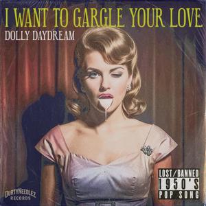I Want To Gargle Your Love (feat. Dolly Daydream) (Explicit)