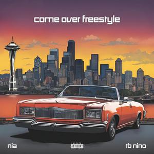 Come Over Freestyle (feat. TB Nino) [Explicit]