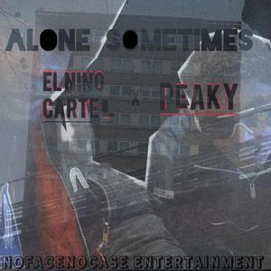 Alone Sometimes (feat. Peaky) (Explicit)