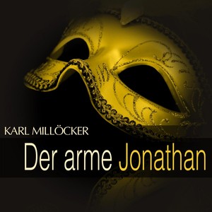 Millöcker: Der arme Jonathan