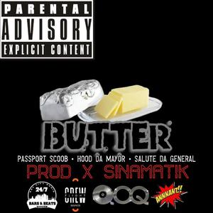 BUTTER (feat. HOOD DA MAYOR, SALUTE DA GENERAL & SINAMATIK) (Explicit)