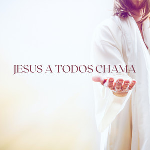 Jesus a Todos Chama