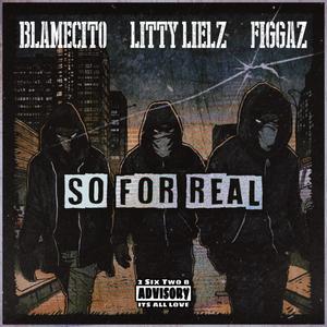 So For Real (feat. Litty Lielz) (Explicit)