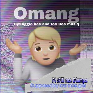 Omang (feat. Ompa lumpa & Tee de musiq)