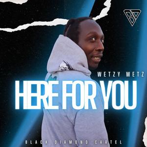 Here For You (feat. Wetzy Wetz) (Explicit)