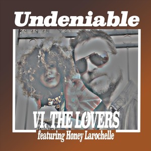 Undeniable(feat. Honey Larochelle)