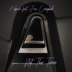 Not the Time(feat. Jon Campbell)