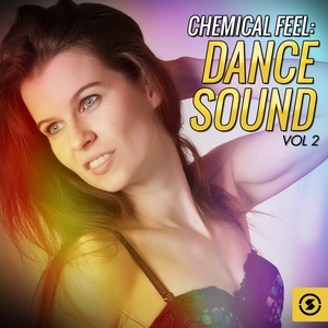 Chemical Feel: Dance Sound, Vol. 2