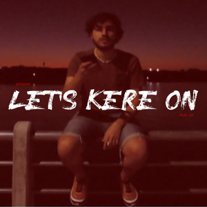 Let's Kere On (Explicit)