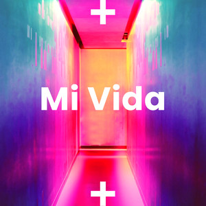 Mi Vida (Explicit)