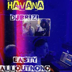 Havana (feat. Ea$ty & Allout NoNo) [Explicit]