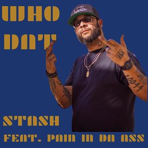 Who Dat (feat. Pain In Da Ass) [Explicit]