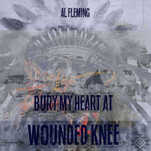 Bury My Heart at Wounded Knee