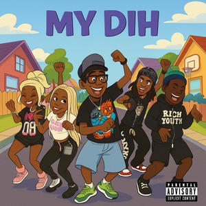 MY DIH (feat. Tay4dawinn) (Explicit)