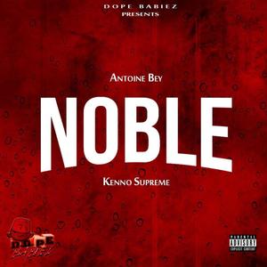 NOBLE (feat. Kenno Supreme) [Explicit]