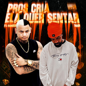 PROS CRIA ELA QUER SENTAR (Explicit)