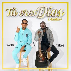 Tú Eres Dios (acústico) (feat. Tomás Fenelon)