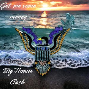 Get Me Some Money (Explicit)