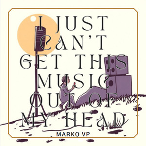 I Just Can't Get This Music out of My Head