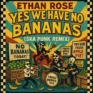 Yes! We Have No Bananas (The Ska-Punk Bananas Remix)