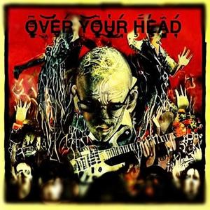 OVER YOUR HEAD