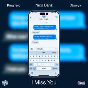 I Miss You (feat. KingTero & Dboyyy) (Explicit)