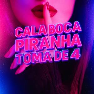 DJ PV do SI - Cala Boca Piranha Toma De 4 (Explicit)