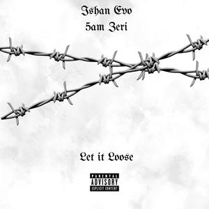 Let it Loose (feat. 5AM Zeri) [Explicit]