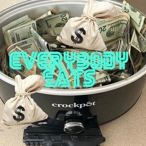 EVERYBODY EATS (feat. Q Slime) [Explicit]