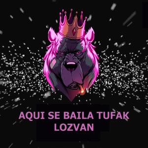 Aqui se baila tufak(feat. Lozvan)