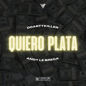 Quiero Plata(feat. Andy Le Brega) (Explicit)