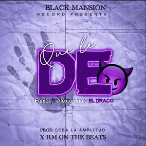 Que le De (feat. Faniel) (Explicit)