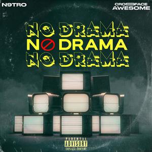 No Drama (feat. Crossface Awesome) [Explicit]