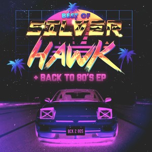 Silverhawk - Vice City[Back to 80s EP]