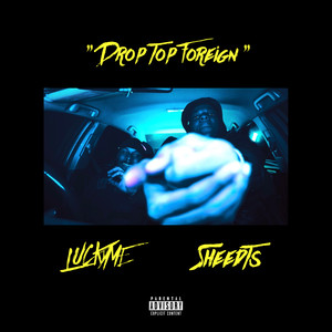 Drop Top Foreign (Explicit)