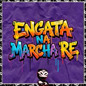 ENGATA NA MARCHA RE (Explicit)