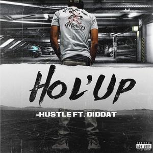 Hol'Up (feat. DidDat) (Ruff Version)
