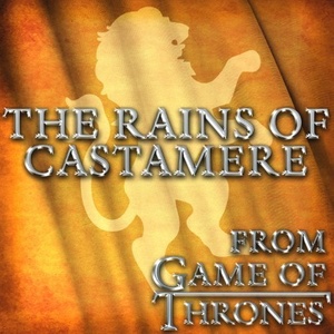 The Rains of Castamere (From "Game of Thrones")