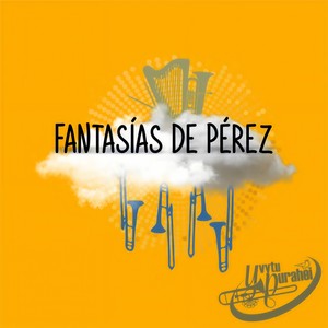 Fantasías de Pérez(feat. Sixto Corbalán & Gonzalo Resquín)