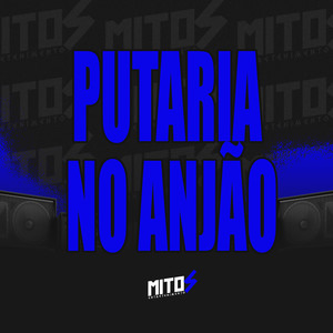Putaria No Anjão (Explicit)