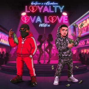 Loyalty Ova Love (feat. 54Blamtana)