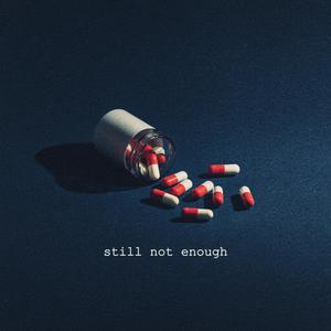 Still Not Enough (Feat. yein)